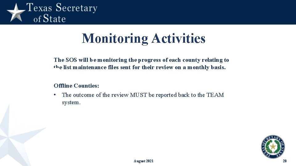 Monitoring Activities The SOS will be monitoring the progress of each county relating to