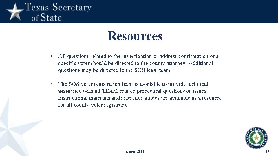Resources • All questions related to the investigation or address confirmation of a specific
