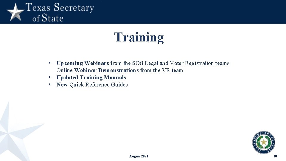 Training • • Upcoming Webinars from the SOS Legal and Voter Registration teams Online