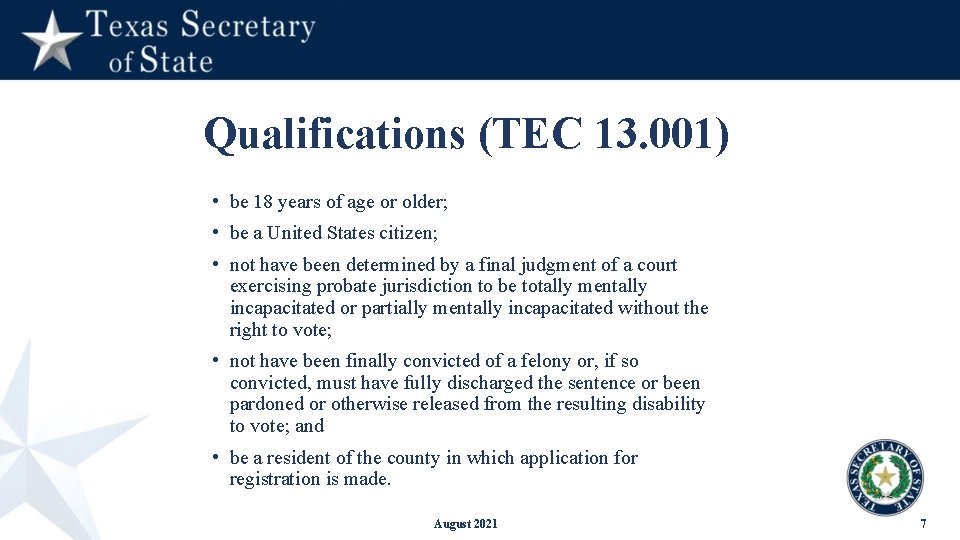 Qualifications (TEC 13. 001) • be 18 years of age or older; • be