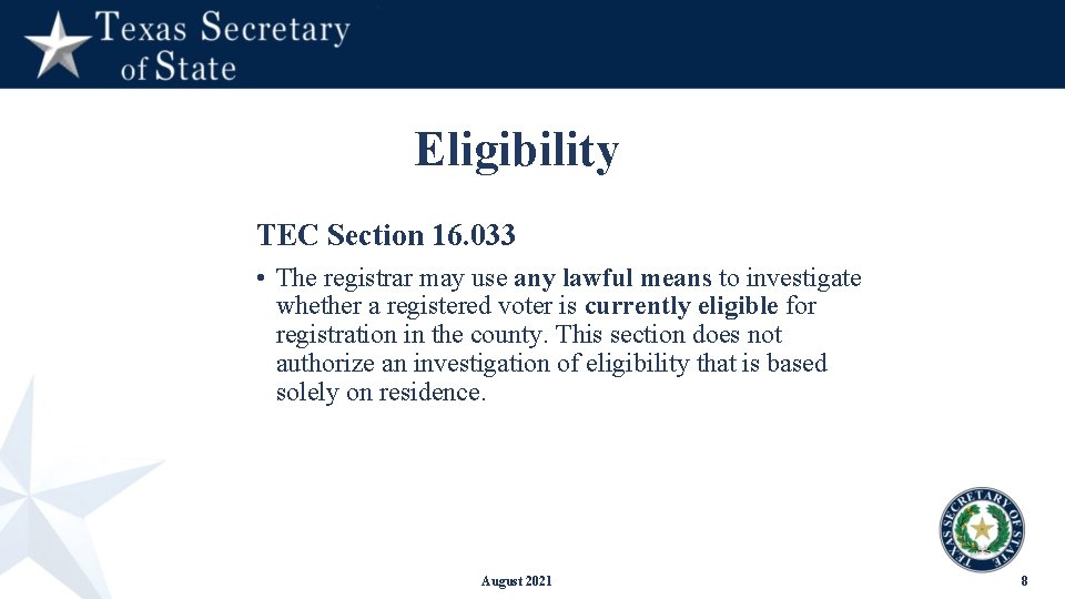 Eligibility TEC Section 16. 033 • The registrar may use any lawful means to