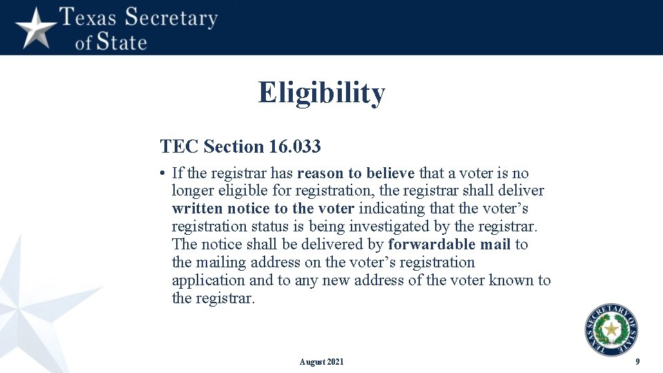 Eligibility TEC Section 16. 033 • If the registrar has reason to believe that