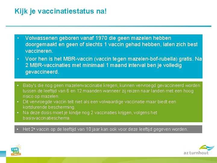 Kijk je vaccinatiestatus na! • • Volwassenen geboren vanaf 1970 die geen mazelen hebben