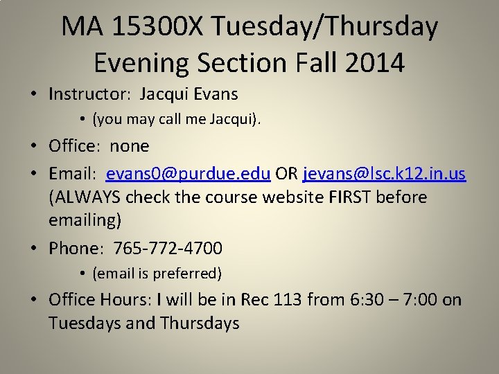 MA 15300 X Tuesday/Thursday Evening Section Fall 2014 • Instructor: Jacqui Evans • (you