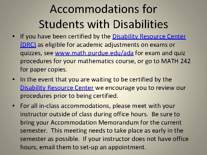 Accommodations for Students with Disabilities • If you have been certified by the Disability