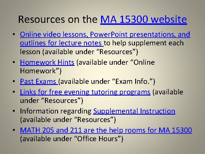 Resources on the MA 15300 website • Online video lessons, Power. Point presentations, and