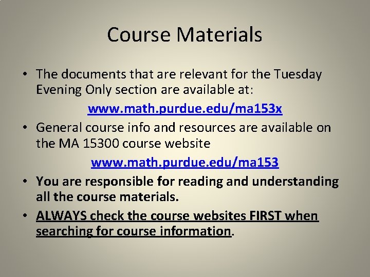Course Materials • The documents that are relevant for the Tuesday Evening Only section