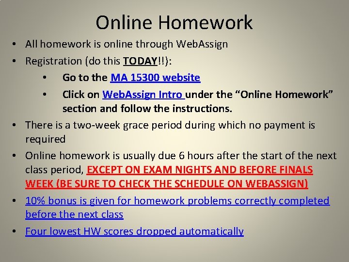 Online Homework • All homework is online through Web. Assign • Registration (do this