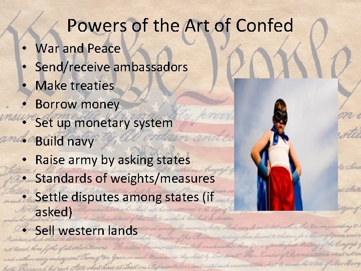 Powers of the Art of Confed War and Peace Send/receive ambassadors Make treaties Borrow