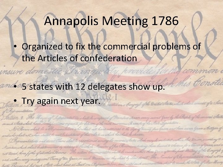 Annapolis Meeting 1786 • Organized to fix the commercial problems of the Articles of