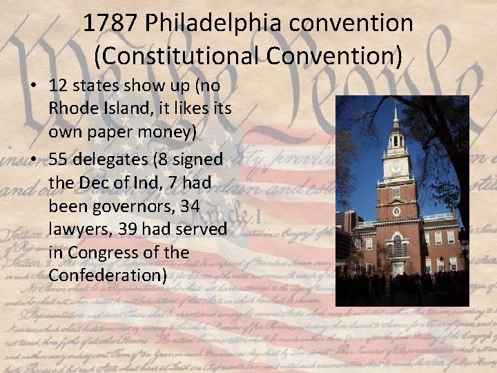 1787 Philadelphia convention (Constitutional Convention) • 12 states show up (no Rhode Island, it