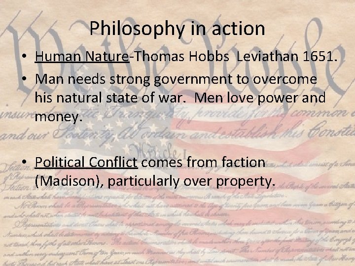 Philosophy in action • Human Nature-Thomas Hobbs Leviathan 1651. • Man needs strong government