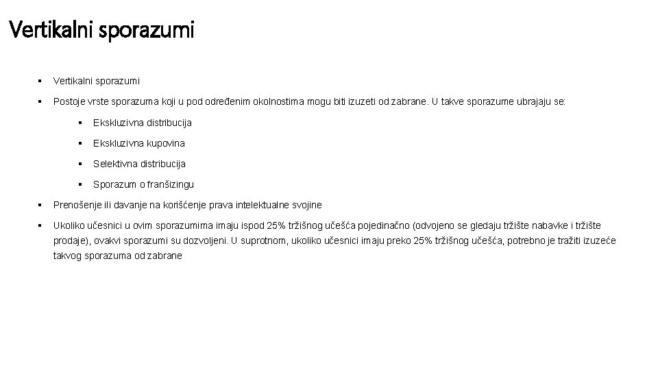 Vertikalni sporazumi § Postoje vrste sporazuma koji u pod određenim okolnostima mogu biti izuzeti