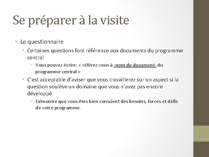 Se préparer à la visite • Le questionnaire • Certaines questions font référence aux