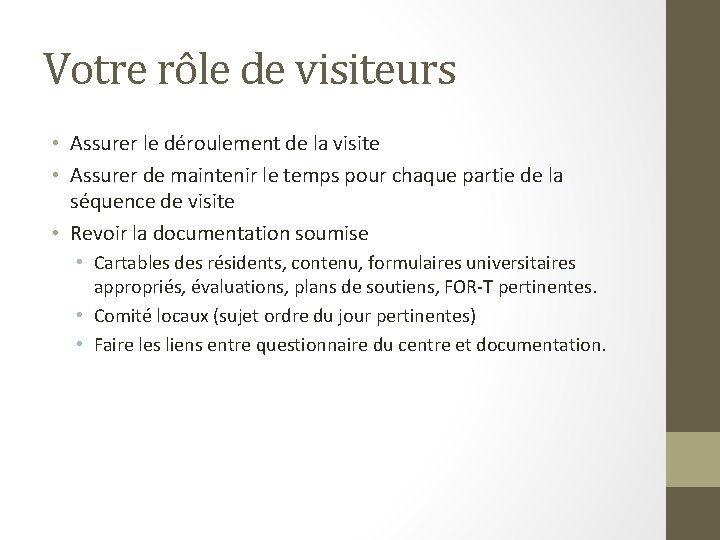 Votre rôle de visiteurs • Assurer le déroulement de la visite • Assurer de