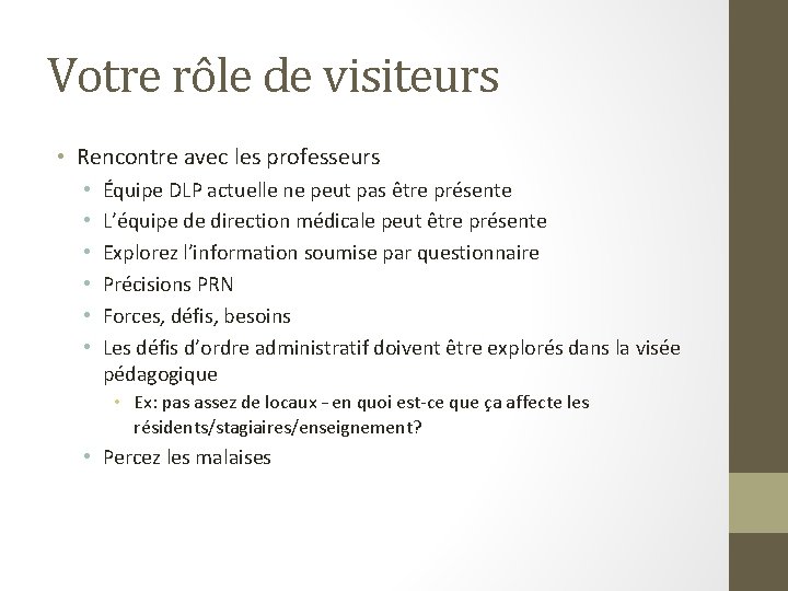 Votre rôle de visiteurs • Rencontre avec les professeurs • • • Équipe DLP