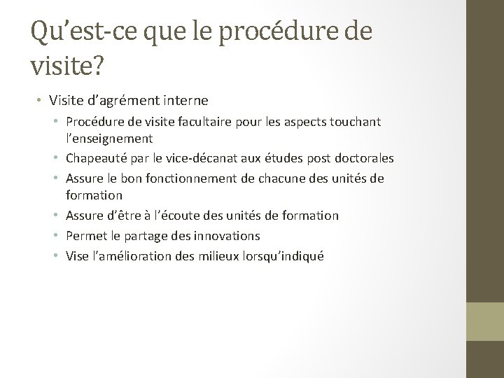 Qu’est-ce que le procédure de visite? • Visite d’agrément interne • Procédure de visite