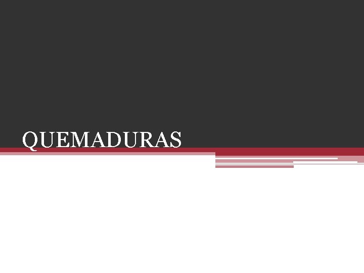 QUEMADURAS 