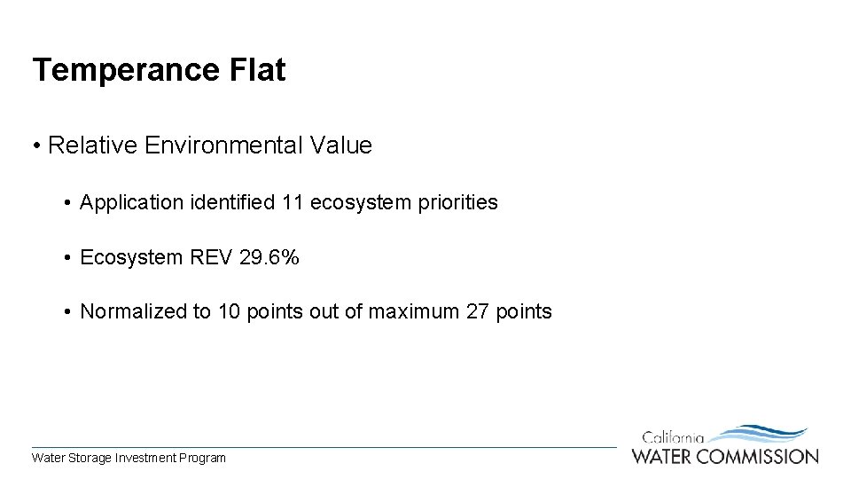Temperance Flat • Relative Environmental Value • Application identified 11 ecosystem priorities • Ecosystem
