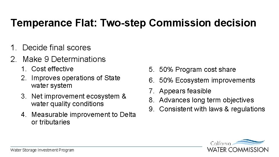 Temperance Flat: Two-step Commission decision 1. Decide final scores 2. Make 9 Determinations 1.