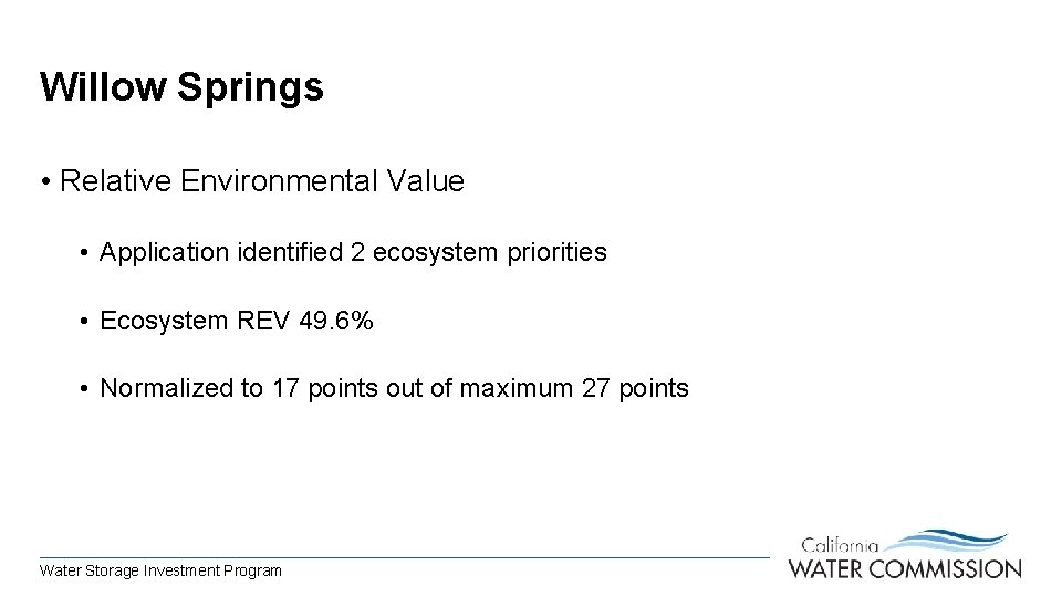 Willow Springs • Relative Environmental Value • Application identified 2 ecosystem priorities • Ecosystem