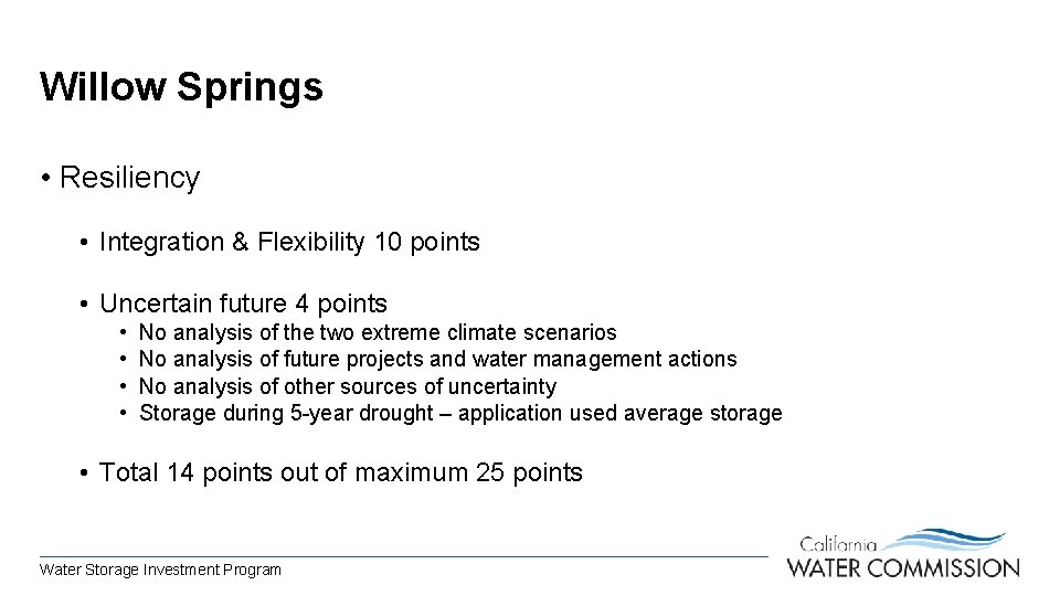 Willow Springs • Resiliency • Integration & Flexibility 10 points • Uncertain future 4