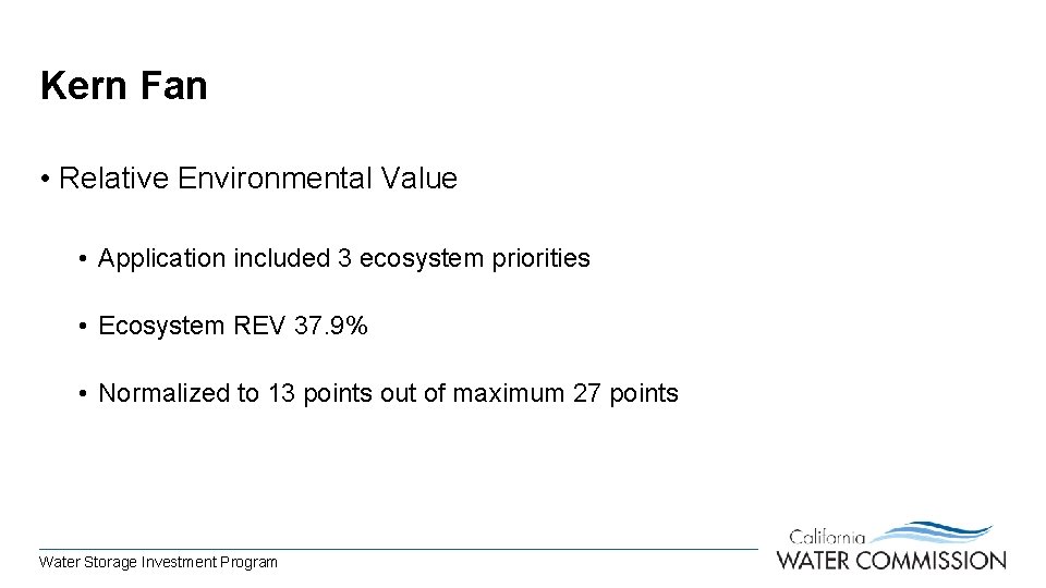 Kern Fan • Relative Environmental Value • Application included 3 ecosystem priorities • Ecosystem