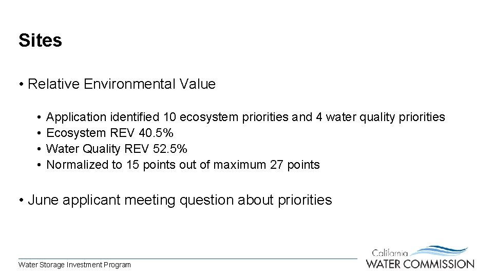 Sites • Relative Environmental Value • • Application identified 10 ecosystem priorities and 4