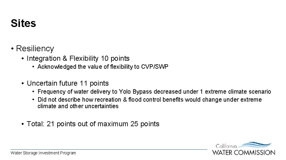Sites • Resiliency • Integration & Flexibility 10 points • Acknowledged the value of