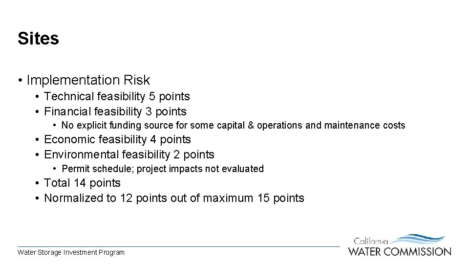 Sites • Implementation Risk • Technical feasibility 5 points • Financial feasibility 3 points