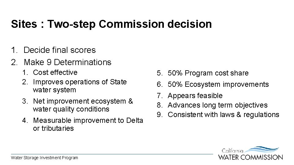 Sites : Two-step Commission decision 1. Decide final scores 2. Make 9 Determinations 1.