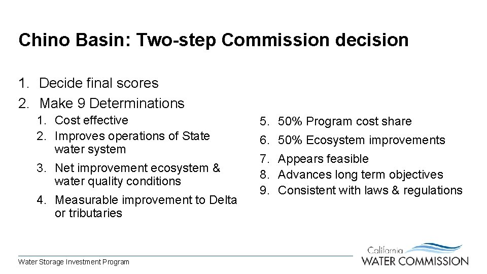 Chino Basin: Two-step Commission decision 1. Decide final scores 2. Make 9 Determinations 1.