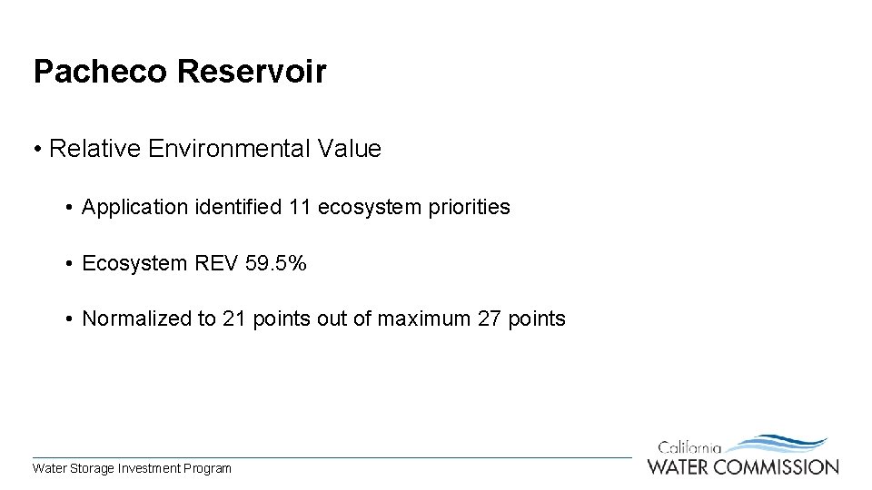 Pacheco Reservoir • Relative Environmental Value • Application identified 11 ecosystem priorities • Ecosystem