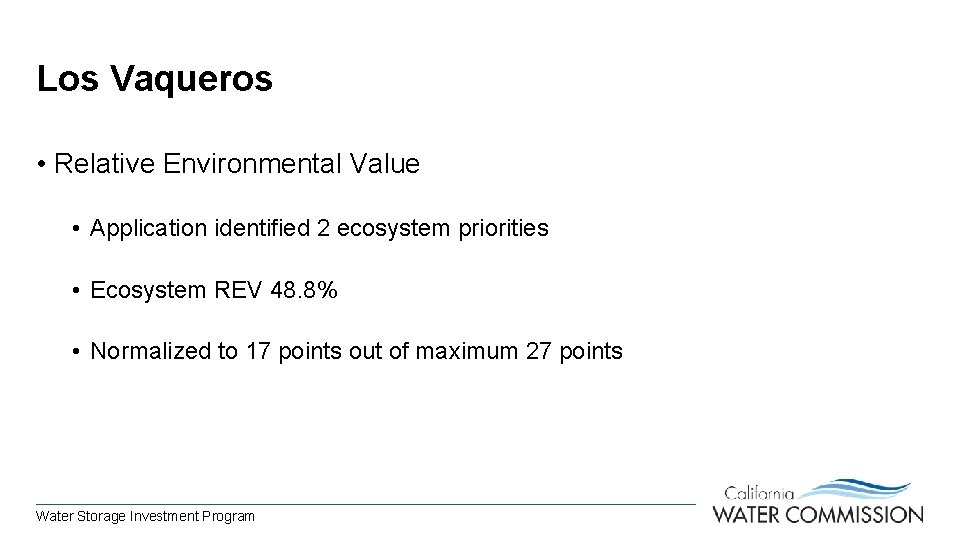 Los Vaqueros • Relative Environmental Value • Application identified 2 ecosystem priorities • Ecosystem
