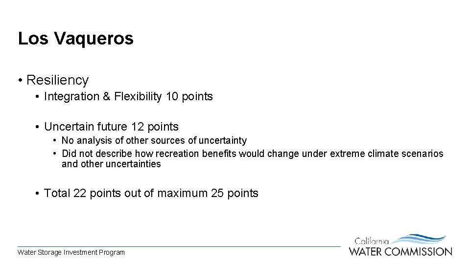 Los Vaqueros • Resiliency • Integration & Flexibility 10 points • Uncertain future 12