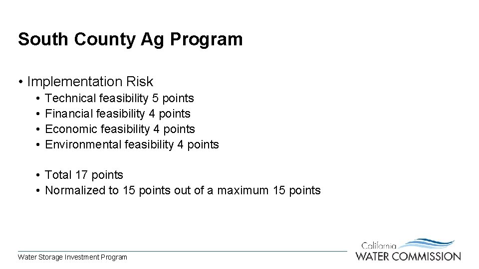 South County Ag Program • Implementation Risk • • Technical feasibility 5 points Financial