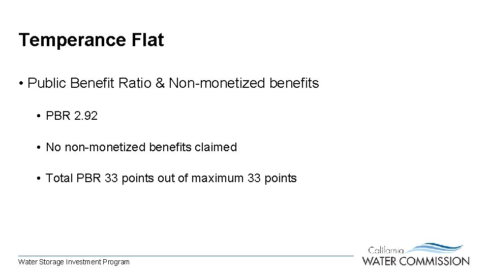 Temperance Flat • Public Benefit Ratio & Non-monetized benefits • PBR 2. 92 •