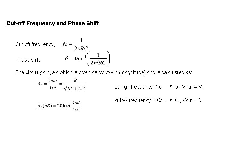 Cut-off Frequency and Phase Shift Cut-off frequency, Phase shift, The circuit gain, Av which