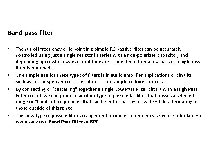 Band-pass filter • • The cut-off frequency or ƒc point in a simple RC