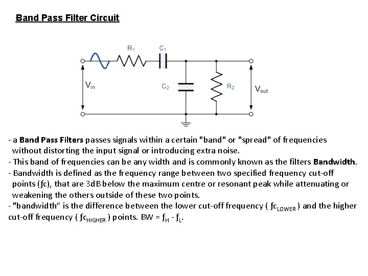 Band Pass Filter Circuit - a Band Pass Filters passes signals within a certain