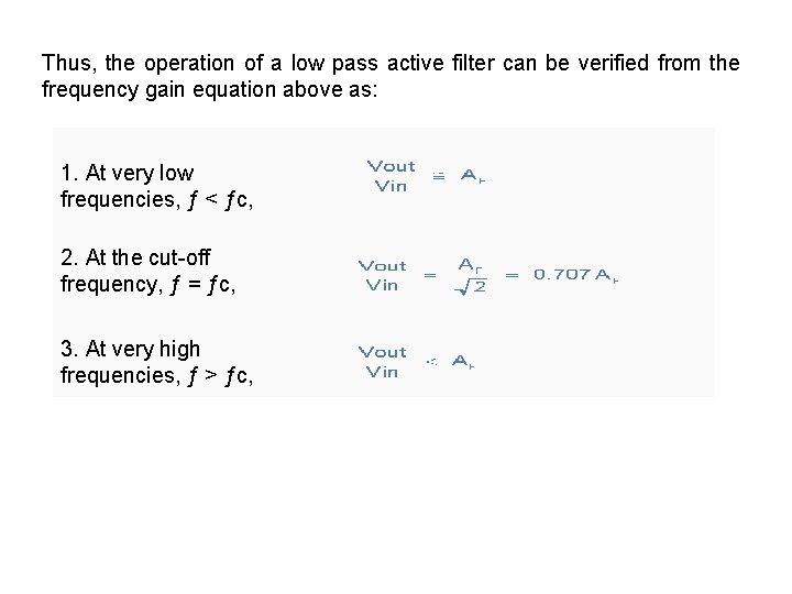 Thus, the operation of a low pass active filter can be verified from the