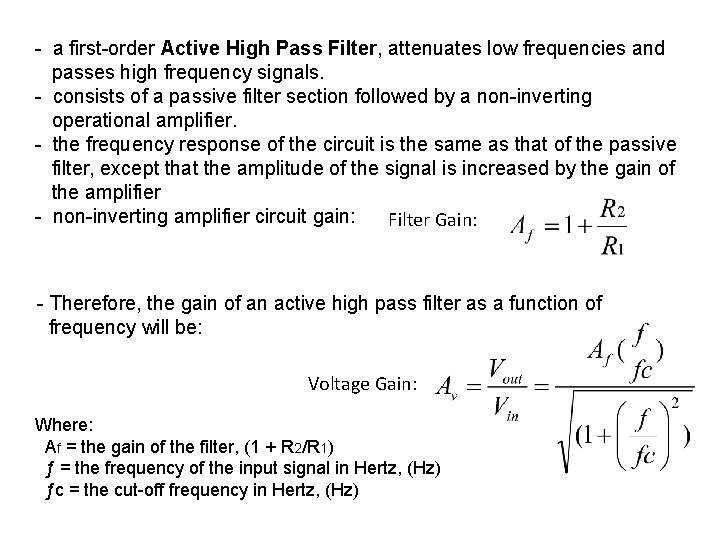 - a first-order Active High Pass Filter, attenuates low frequencies and passes high frequency