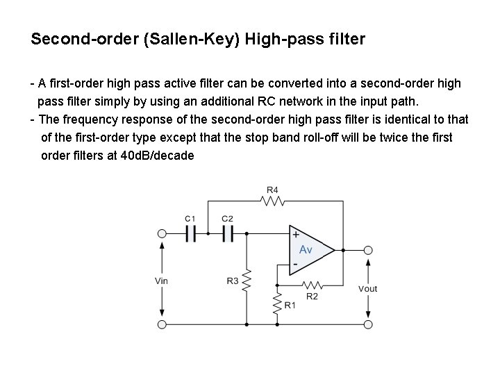 Second-order (Sallen-Key) High-pass filter - A first-order high pass active filter can be converted