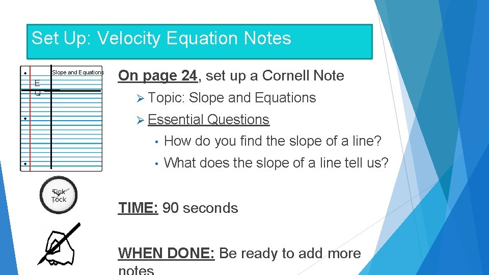 Set Up: Velocity Equation Notes Slope and Equations E Q On page 24, set Set Up: Velocity Equation Notes Slope and Equations E Q On page 24, set