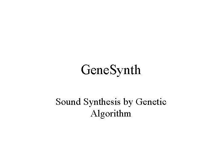 Gene. Synth Sound Synthesis by Genetic Algorithm 