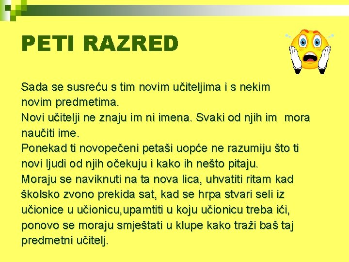 PETI RAZRED Sada se susreću s tim novim učiteljima i s nekim novim predmetima.