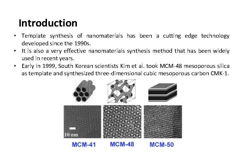 Introduction • Template synthesis of nanomaterials has been a cutting edge technology developed since