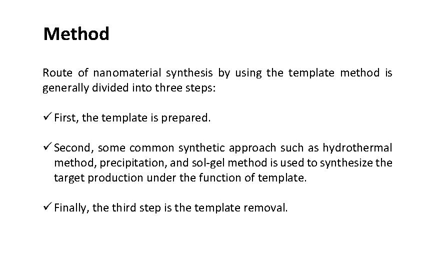 Method Route of nanomaterial synthesis by using the template method is generally divided into