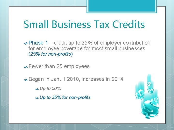 Small Business Tax Credits Phase 1 – credit up to 35% of employer contribution