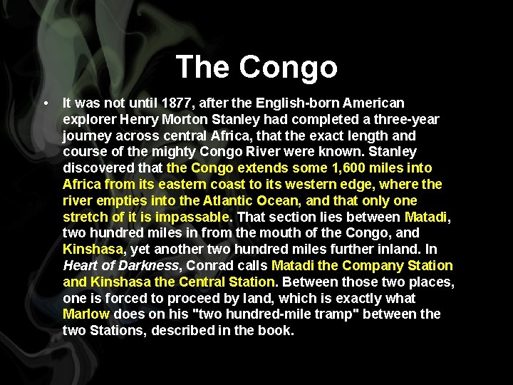 The Congo • It was not until 1877, after the English-born American explorer Henry